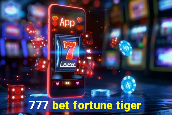 777 bet fortune tiger